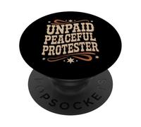 Unpaid Peaceful Protester Funny Parent Humor PopSockets Adhesive PopGrip