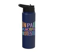 Unpaid Peaceful Protester Funny Political Protest Activism Stainless Steel Insulated Water Bottle