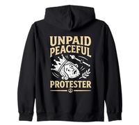 Unpaid Peaceful Protester Funny Pro Democracy No Kings Zip Hoodie