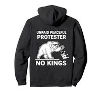 Unpaid Peaceful Protester No Kings Bear Pullover Hoodie