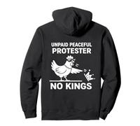 Unpaid Peaceful Protester No Kings Chicken Pullover Hoodie