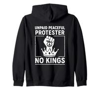 Unpaid Peaceful Protester No Kings Funny Pro Democracy Zip Hoodie