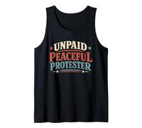 Unpaid Peaceful Protester Political Protest Humor Tank Top