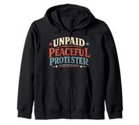 Unpaid Peaceful Protester Political Protest Humor Zip Hoodie