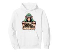 Unpaid Protester Funny Monkey Protest Activist Man Women Tee Pullover Hoodie