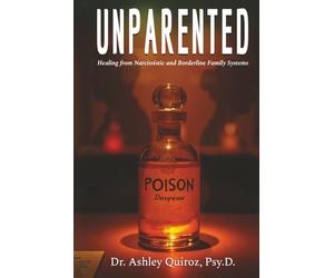Unparented: Healing from Narcissistic and Borderline Family Systems