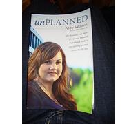 Unplanned: The Dramatic True Story of a Former Planned Parenthood Leader's Eye-Opening Journey Across the Life Line (Focus on the Family Books)