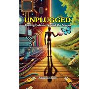 Unplugged: Finding Balance Beyond the Screen