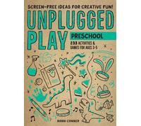 Unplugged Play: Preschool : 233 Activities & Games for Ages 3-5