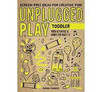 Unplugged Play: Toddler: 155 Activities & Games for Ages 1-2