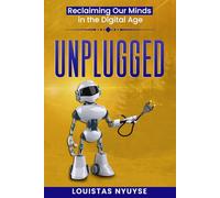 Unplugged:: Reclaiming Our Minds in the Digital Age: 4 (The Success Mindset)