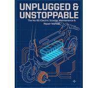 Unplugged & Unstoppable: The No-BS Electric Scooter Maintenance & Repair Manual