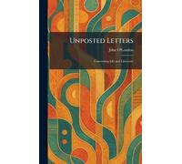 Unposted Letters: Concerning Life and Literature