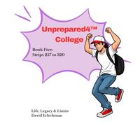 Unprepared4 College, Book Five: Strips 257 to 320