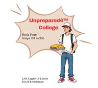 Unprepared4 College, Book Four: Strips 193 to 256