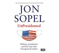 UnPresidented: Politics, pandemics and the race that Trumped all others