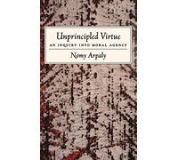 Unprincipled Virtue: An Inquiry Into Moral Agency