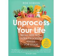 Rob Hobson 'Unprocess Your Life' Cookbook