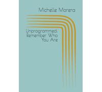 Unprogrammed: Remember Who You Are