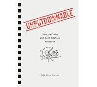 Unputdownable: Storytelling and Self-Editing Handbook