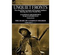 Unquiet Fronts: Two Personal Accounts of German Soldiers During the First World War