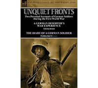 Unquiet Fronts: Two Personal Accounts of German Soldiers During the First World War