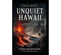 Unquiet Hawaii: A Journey Into the Islands' Haunted Places and Legendary Past (Unquiet America: A Paranormal Folklore Series)