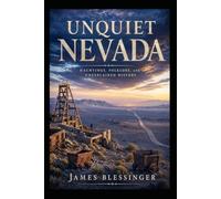 Unquiet Nevada: Hauntings, Folklore, and Unexplained History (Unquiet America: A Paranormal Folklore Series)