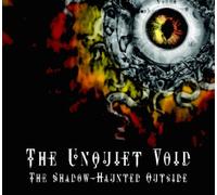 Unquiet Void,the - The Shadow-Haunted Outside