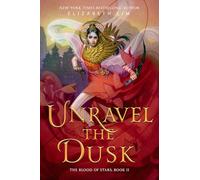 Unravel the Dusk (Blood of Stars, 2)