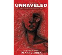 Unraveled: A love letter to those finding their way: 1 (The Undoing)