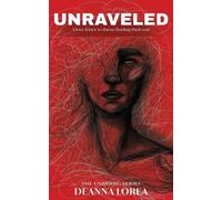 Unraveled: A love letter to those finding their way by Deanna Lorea Paperback Bo