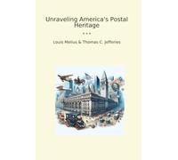 Unraveling America's Postal Heritage (Classic Bundles)