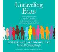 Unraveling Bias: How Prejudice Has Shaped Children for Generations and Why It's Time to Break the Cycle