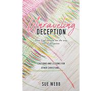 Unraveling Deception: How God showed me the way out of deception: 0