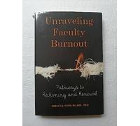 Unraveling Faculty Burnout: Pathways to Reckoning and Renewal