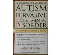 Unraveling the Mystery of Autism and Pervasive Developmental Disorder