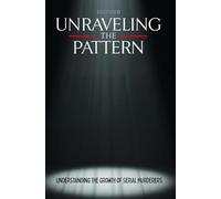 Unraveling the Pattern: Understanding the Growth of Serial Murderers (True Crime)