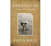 Unravelled : A Family Lost and Found