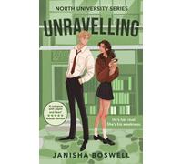 Unravelling : An academic rivals-to-lovers romance for 2026 with sizzling tension and forced proximity, perfect for fans of Hannah Grace and Elle Kennedy.