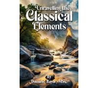 Unravelling The Classical Elements