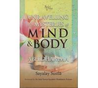 Unravelling the Mysteries of Mind & Body Through A