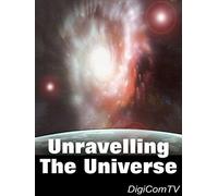 Unravelling The Universe