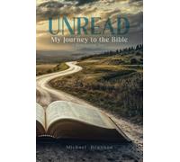 Unread: My Journey to the Bible: A Redemption Story
