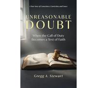 Unreasonable Doubt: A True Story of Conscience, Conviction, and Grace