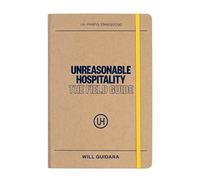 Unreasonable Hospitality: The Field Guide