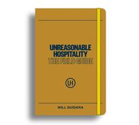 Unreasonable Hospitality: The Field Guide