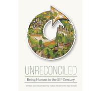 Unreconciled: Being Human in the 21st Century