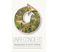 Unreconciled: Being Human in the 21st Century