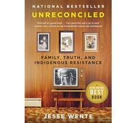 Unreconciled: Family, Truth, and Indigenous Resistance